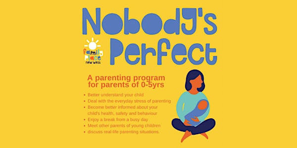 Nobody's Perfect Parenting Program | April 15 - May 20, 2021
