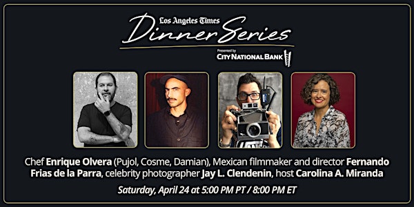 LA Times Dinner Series: Enrique Olvera Dinner with the Stars