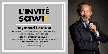 Hauptbild für Invité SAWI - Raymond Loretan