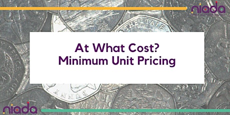 At What Cost? Minimum Unit Pricing