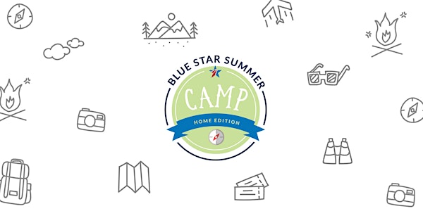 Blue Star Summer Camp - the Home Edition is back this summer!
