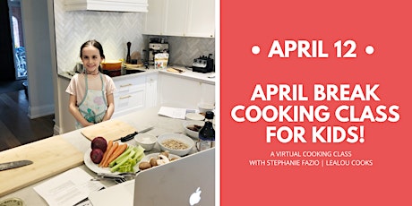 April Break Cooking Class for Kids!