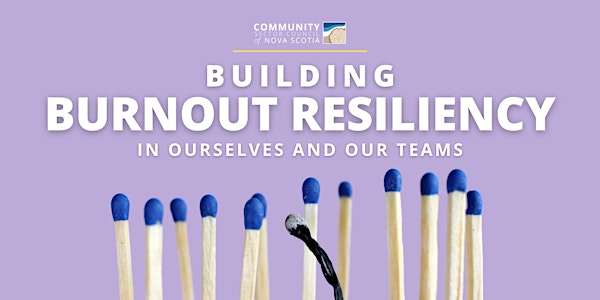 Building Burnout Resiliency in Ourselves and Our Teams