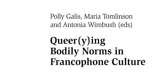 Book Launch - Queer(y)ing Bodily Norms in Francophone Culture