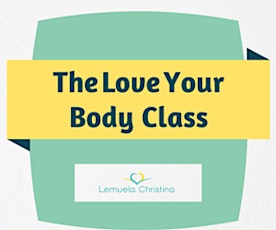 The Love Your Body Class (Denver) primary image