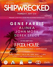 Shipwrecked with Gene Farris & Pool House 5/21 primary image