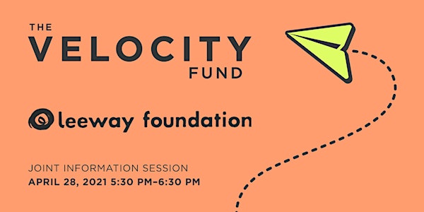 2021 Joint Information Session - Velocity Fund  & Leeway Foundation