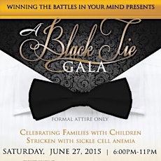 2015 Winning the Battles In Your Mind 3rd Annual Black Tie Gala for Children with Sickle Cell Disease primary image