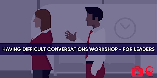 Having Difficult Conversations Workshop - For Leaders