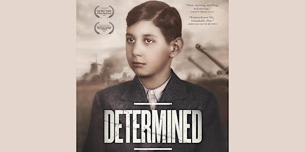 Watch screening of LA Premiere of "DETERMINED" in honor of Yom Ha'Shoah