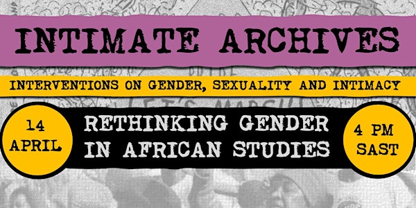 Intimate Archives: Rethinking Gender in African Studies