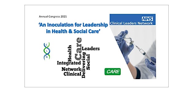 NHS CLN Congress 2021: Inoculation for Leadership in Health & Social Care