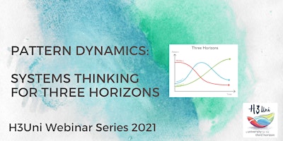 Pattern Dynamics: Systems thinking for Three Horizons – Webinar