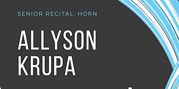 Senior recital: Allyson Krupa, French horn
