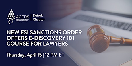 New ESI Sanctions Order Offers E-Discovery 101 Course for Lawyers
