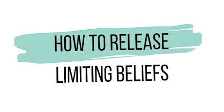 How to release your limiting beliefs primary image