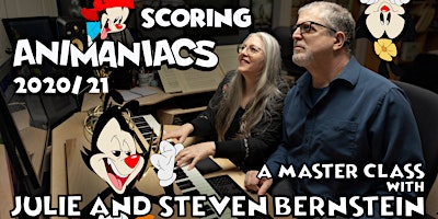 Scoring Animaniacs 2020/21: A Master Class with Julie and Steve Bernstein
