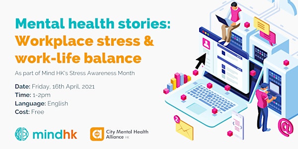 Mental Health Stories: Workplace Stress and Work-life Balance