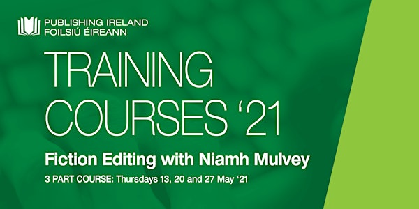 3 Part Fiction Editing with Niamh Mulvey 13th/20th/27th May