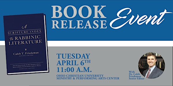 Book Release Event / Dr. Caleb Friedeman / Scripture Index to Rabbinic Lit
