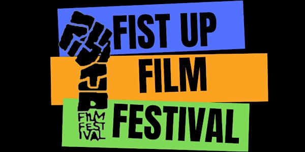 12th Annual Fist Up Film Festival
