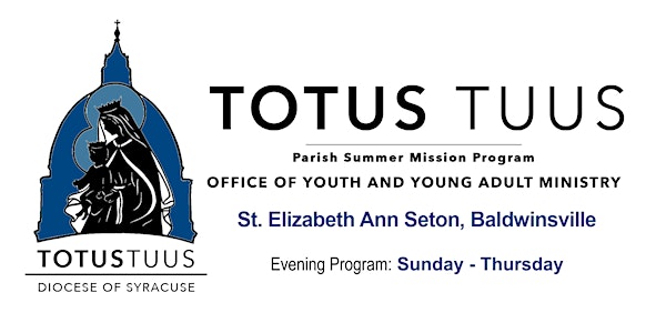 Totus Tuus Summer Camp 2021 ~ Evening Program ~ St. Elizabeth Ann Seton