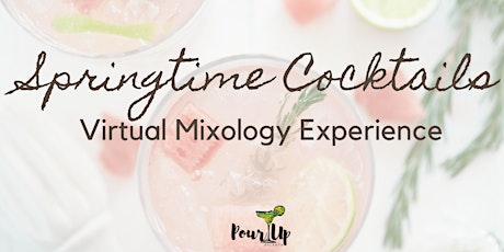 Springtime Cocktails: Virtual Mixology Class