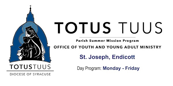 Totus Tuus Summer Camp 2021 ~ Day Program ~ St. Joseph, Endicott