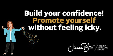 Build your confidence! How to promote yourself without feeling icky.