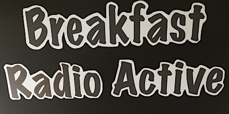 Breakfast Radio Active  - Sat 17 Apr - 6.00 PM primary image