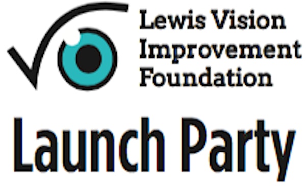 Lewis Vision Improvement Foundation -- Launch Party