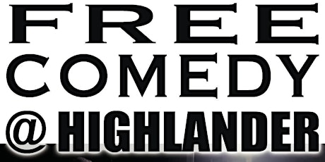 Free Comedy @Highlander - Thur 15 Apr - 9.00 PM primary image