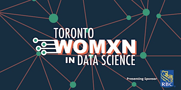 Toronto Womxn in Data Science Conference 2021