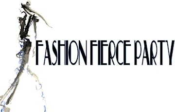 Fashion Fierce Party - Je Suis Fashion Fierce primary image