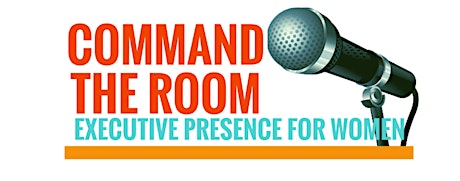 Command the Room: Executive Presence for Women primary image