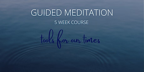 Tools for our Times - Guided Meditation Course primary image