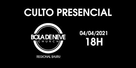 Imagem principal do evento CULTO BOLA DE NEVE BAURU 04-04-2021