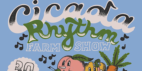 Cicada Rhythm Farm Show w/ Riley Downing & T. Hardy Morris