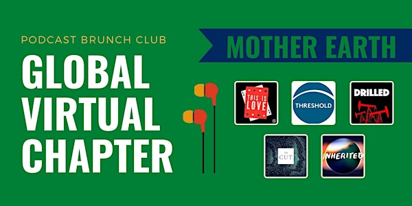 Podcast Brunch Club Virtual Chapter Meeting: MOTHER EARTH