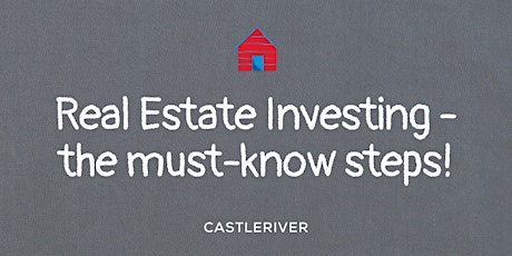 Real Estate Investing - the must-know steps