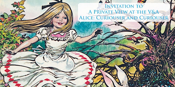 Alice: Curiouser and Curiouser		Friday 25th June