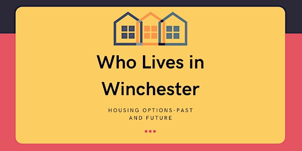 Who Lives in Winchester? Housing Options – Past and Future