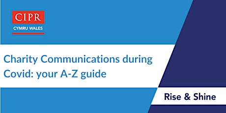 CIPR Cymru:  Charity communications during Covid - Your A-Z guide primary image