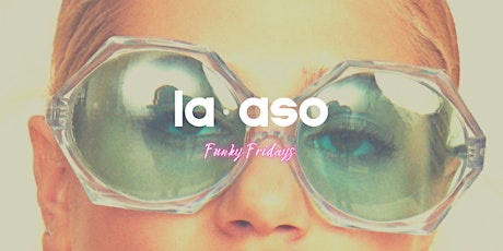 Imagen principal de LA ASO Funky Fridays powered by Funktion-One