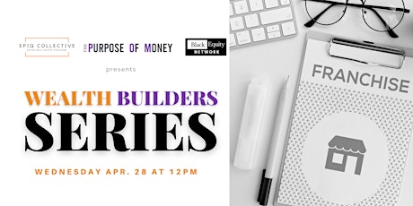 Wealth Builder Series: Lunch & Learn on Franchising primary image