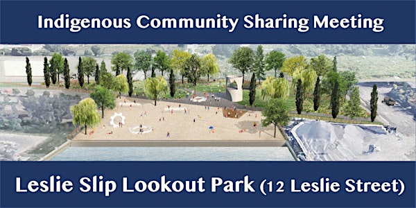 Indigenous Community Sharing Meeting - Leslie Slip Lookout Park