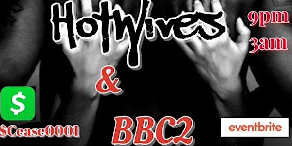 "Hot wives & BBC Controlled play party"