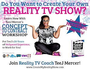 HOUSTON CONCEPT TO CONTRACT: HOW TO CREATE & SELL YOUR REALITY IDEA