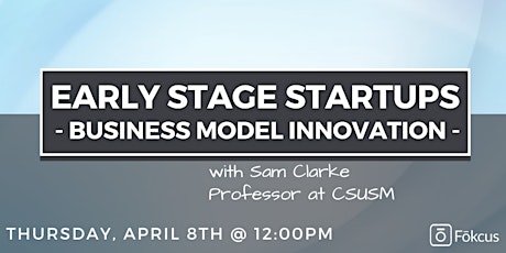 Early Stage Startups: Business Model Innovation