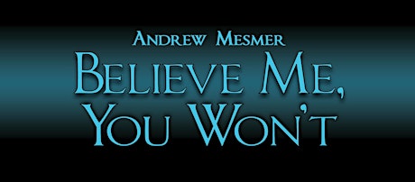 Andrew Mesmer: Believe Me, You Won't primary image